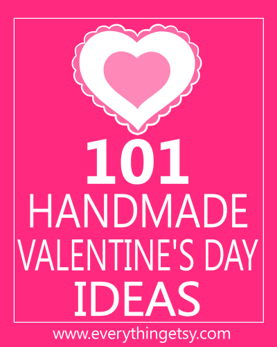 101 Valentines Day Ideas at EverythingEtsy.com