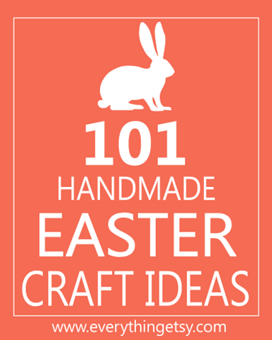 Handmade Craft Ideas Sell on 101 Easter Handmade Craft Ideas Everythingetsy 400px