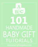 101 Handmade Baby Gift Tutorials