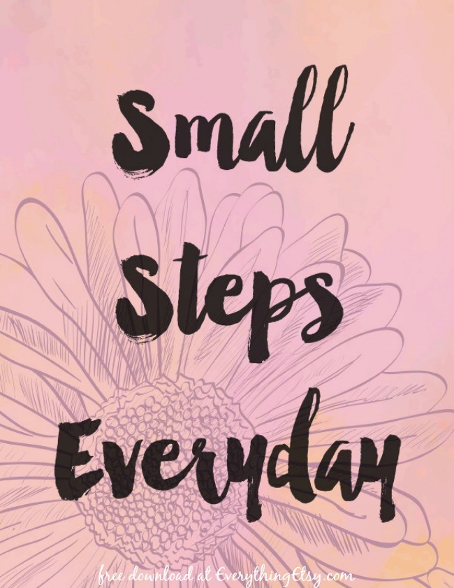 Small Steps Everyday - Encouraging Quote - Free Printable Download - EverythingEtsy.com