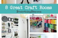8 Craft Rooms–Creative Inspiration