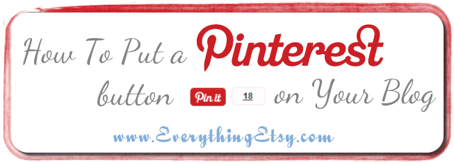 How To Put a Pinterest Pin Button on Your Blog 