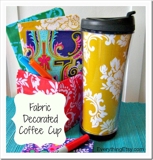 DIY Gift - Simple Fabric Decorated Coffee Cup - Everything Etsy