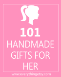 101 Handmade Gifts for Her