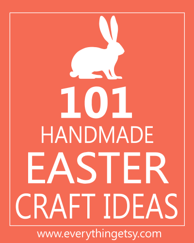 101 Handmade Easter Ideas