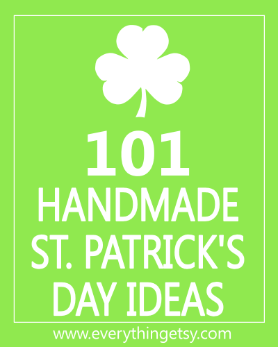 101 Handmade St Patrick S Day Ideas Everythingetsy Com