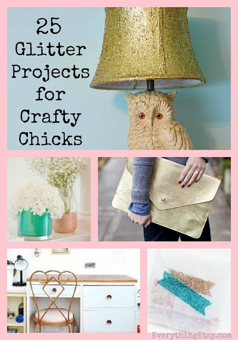 25 Glitter Projects for Crafty Chicks on EverythingEtsy.com