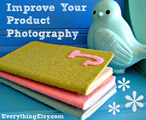 Improve Your Product Photography on EverythingEtsy.com