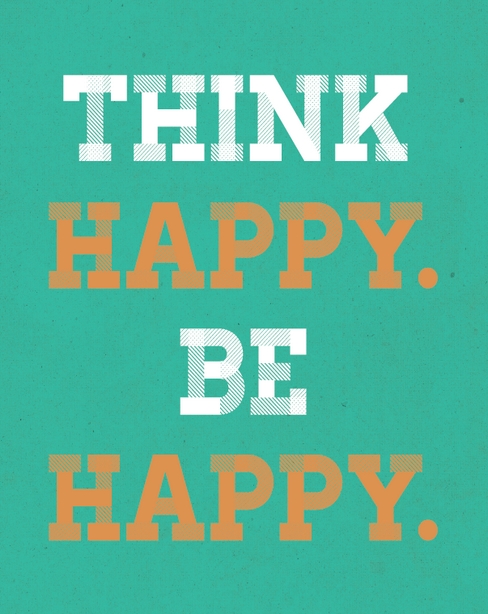 Think Happy. Be Happy. -- Free Printable PDF Download