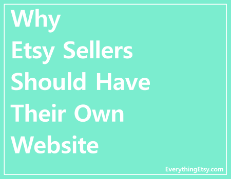 Why Etsy Sellers Website Should Have Their Own Website