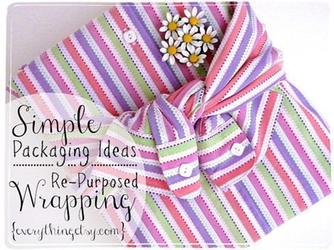 simple packaging ideas ~ re-purposed wrapping ~  EverythingEtsy.com