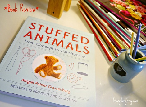 Stuffed Animals by Abigail Patner Glassenberg - Book Review by EverythingEtsy.com