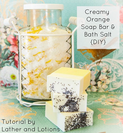 Creamy Orange Soap & Bath Salt {DIY Gift} by Lather and Lotions @EverythingEtsy