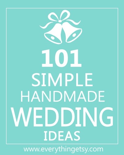 101_Simple_Handmade_Wedding_Ideas_EverythingEtsy