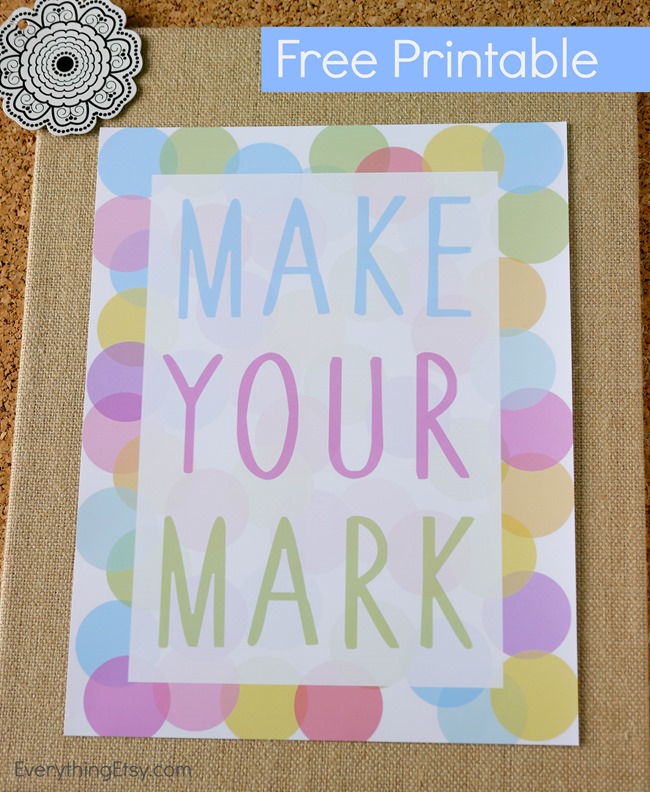 Make Your Mark Free Printable on EverythingEtsy