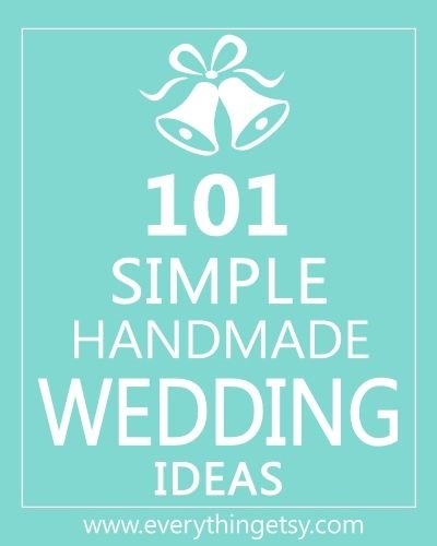 101 Handmade Wedding Ideas - DIY