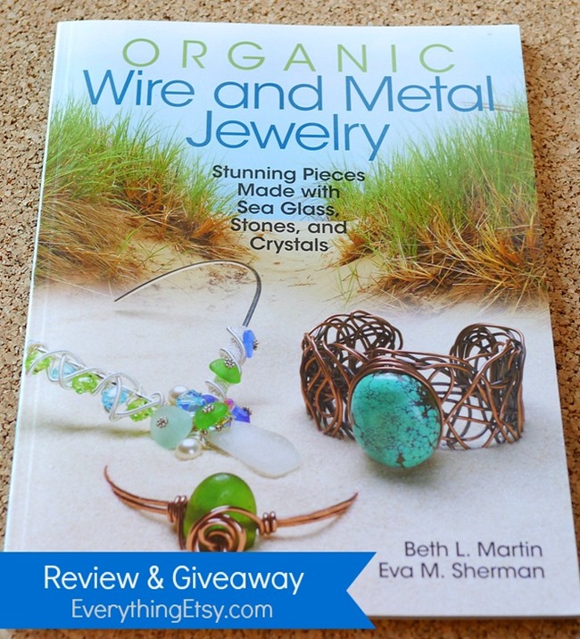 Organic Wire and Metal Jewelry Book Review and Giveaway - EverythingEtsy.com