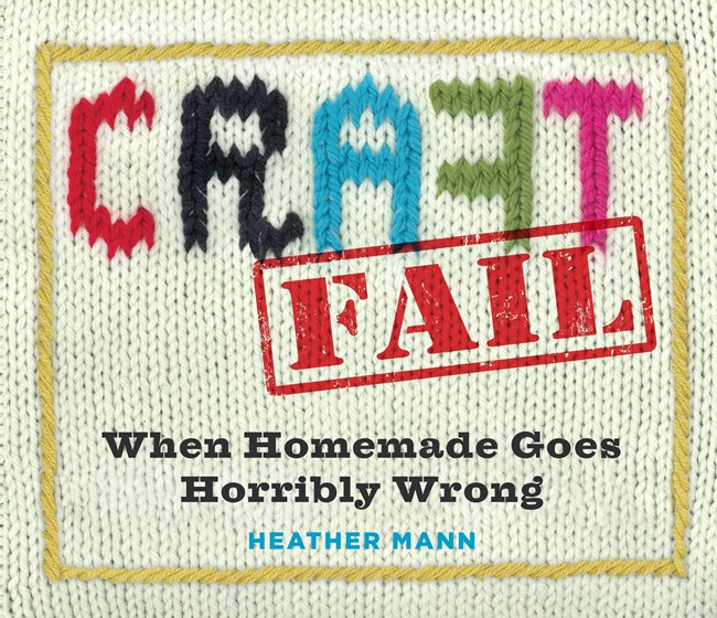 Craft Fail Book by Heather Mann