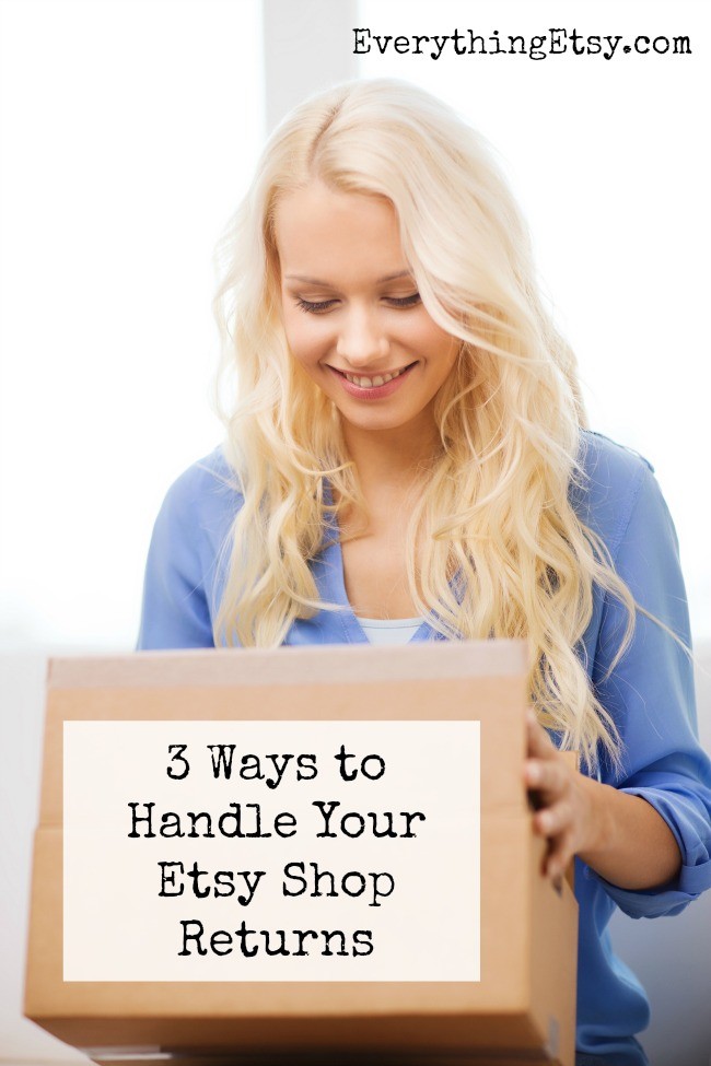 Etsy Tips - 3 Ways to Handle Your Etsy Shop Returns on EverythingEtsy.com