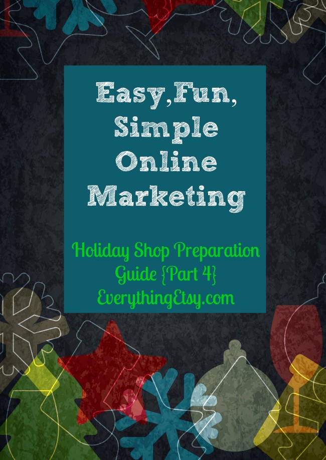 Etsy Business - Easy, Fun, Simple Online Marketing - Holiday Shop Guide - EverythingEtsy.com