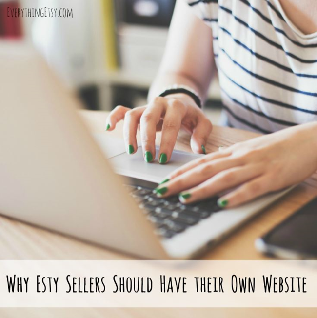 Why Etsy Sellers Should Have Their Own Website - EverythingEtsy
