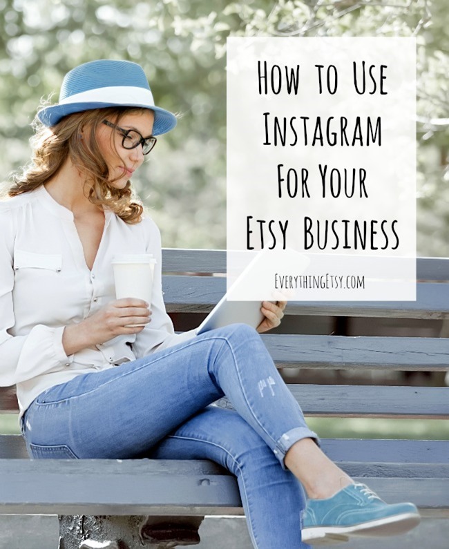 How to Use Instagram for Your Etsy Business - 10 Tips for Success on EverythingEtsy.com