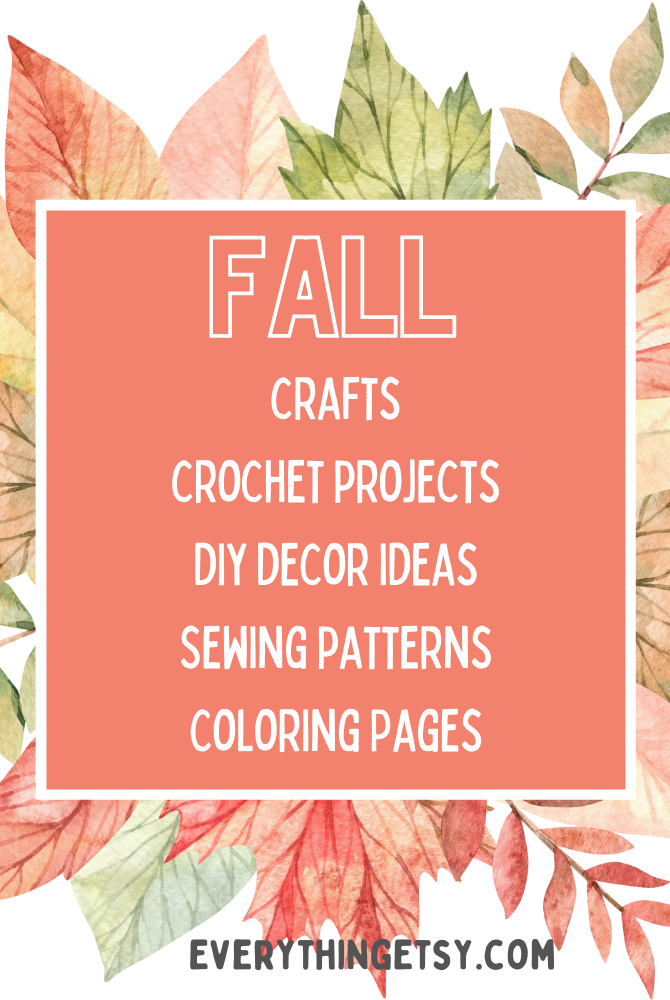 Fall Craft, Fall Crochet Projects, Fall DIY Decor Ideas, Fall Sewing Patterns, Fall Coloring Pages - It's all fall here!  EverythingEtsy.com